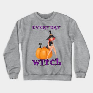 Everyday Witch Happy Halloween Wiccan Mystery Magic Gift Crewneck Sweatshirt